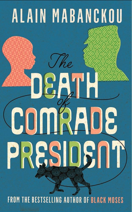 The death of comrade president - Alain Mabanckou