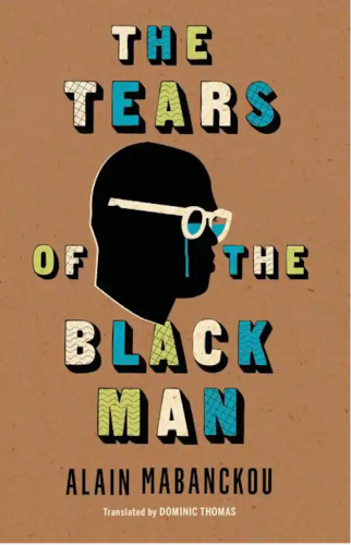 The tears of the black man - Alain Mabanckou