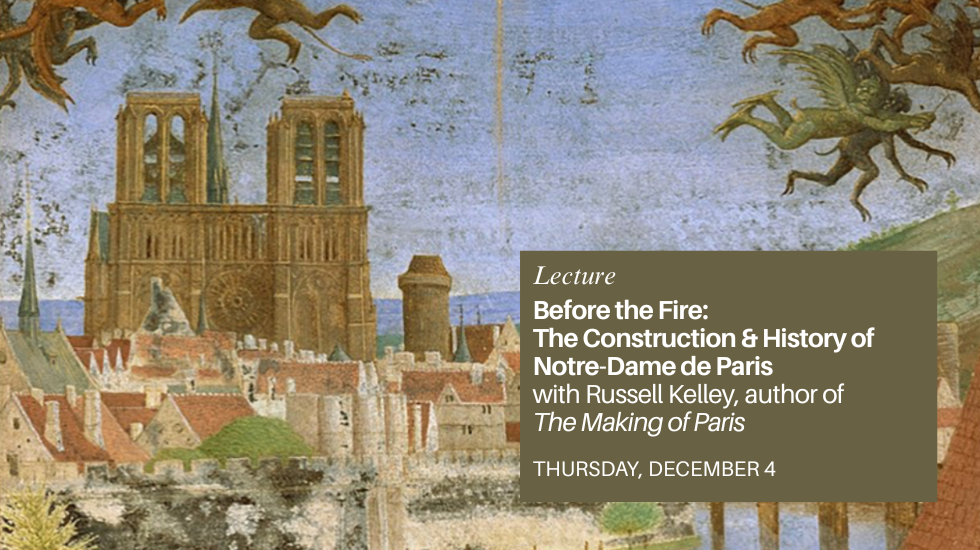 Before the Fire: The Construction & History of Notre-Dame de Paris